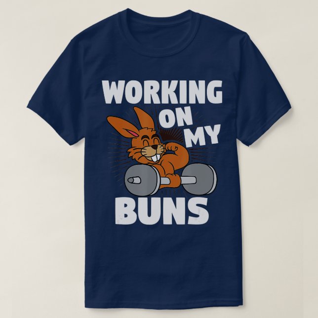 Working On My Buns Easter Bunny Gym Workout Fitnes T-Shirt (Design Front)