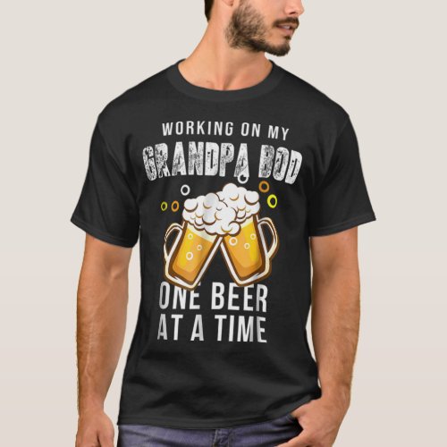 Working On My GRANDPA BOD Funny Dad Bod T gift  T_Shirt