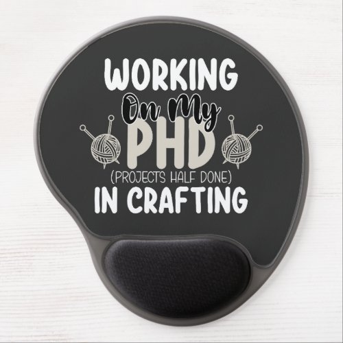 Working On My Phd Projects Half Done In Crafting Gel Mouse Pad