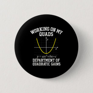 Working On My Quads Funny Algebra Math Gym Teacher Button