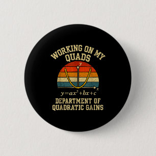 Working On My Quads Funny Retro Algebra Math Gym T Button