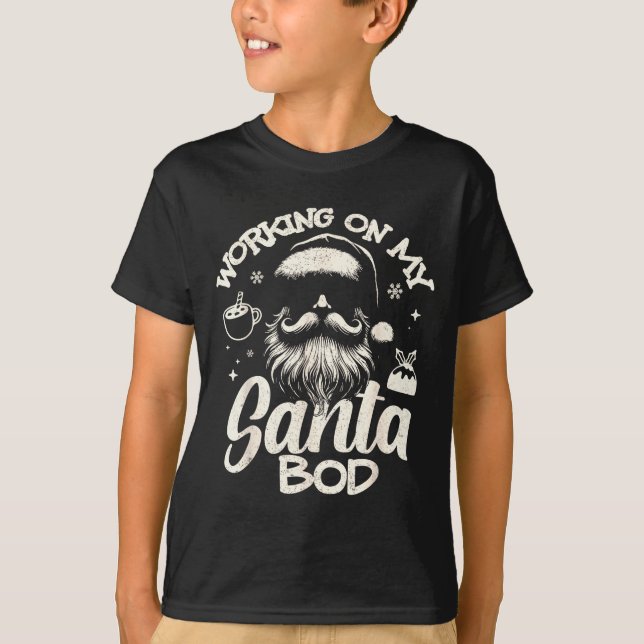 Working On My Santa Bod - Christmas Future Dad  T-Shirt (Front)