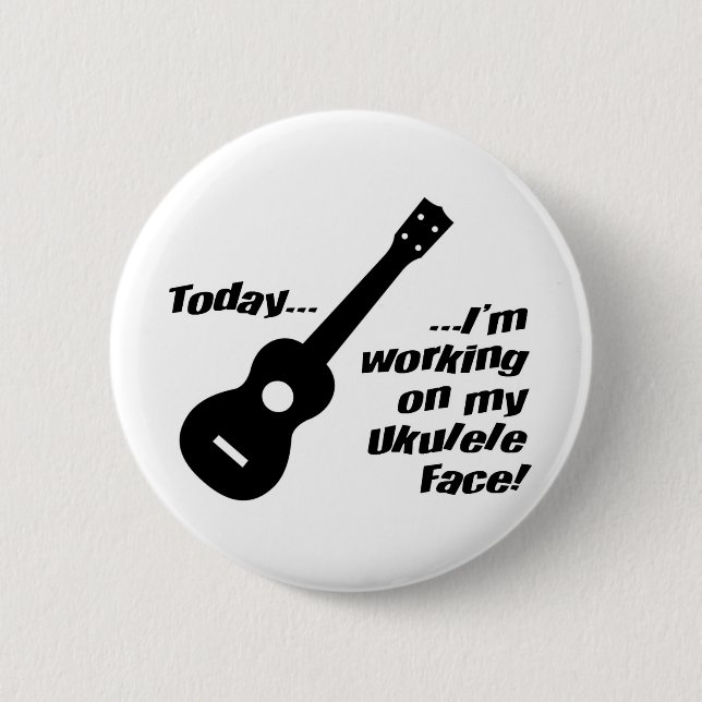 Working on my ukulele face! pinback button (Front)