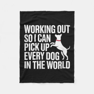 Working Out So I Can Ck Up Every Dog In The World  Fleece Blanket
