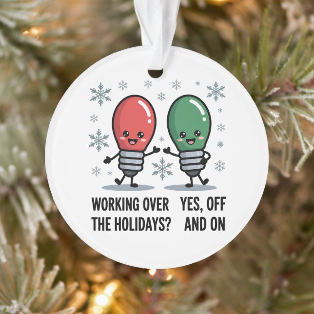 Working Over The Holidays Christmas Funny Joke Ornament (Tree)