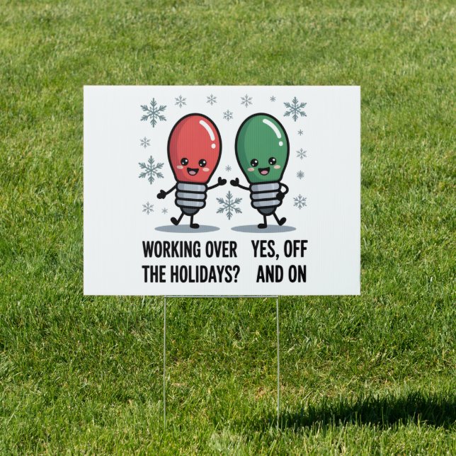 Working Over The Holidays Christmas Funny Joke Sign (Insitu)