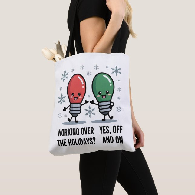 Working Over The Holidays Christmas Funny Joke Tote Bag (Close Up)