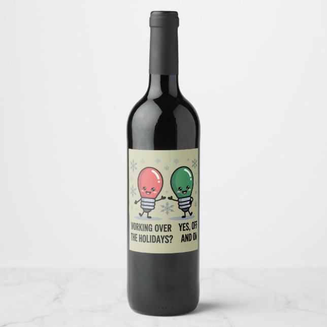 Working Over The Holidays Christmas Funny Joke Wine Label (Front)