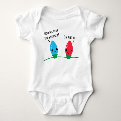 Working Over The Holidays Funny Christmas Lights   Baby Bodysuit