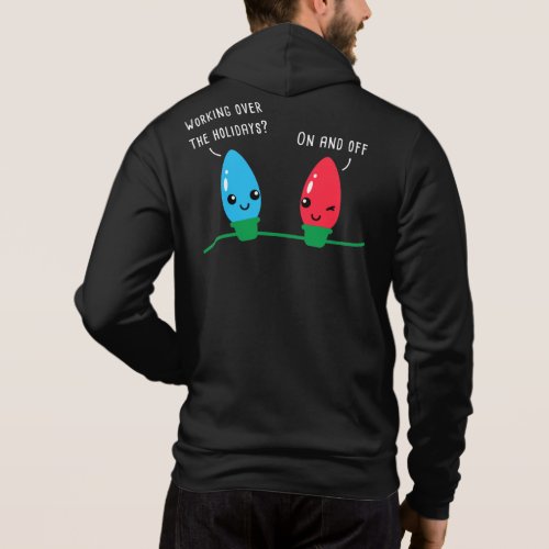 Working Over The Holidays Funny Christmas Lights  Hoodie