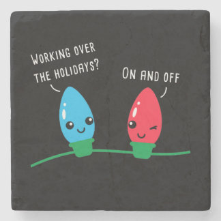Working Over The Holidays Funny Christmas Lights Stone Coaster