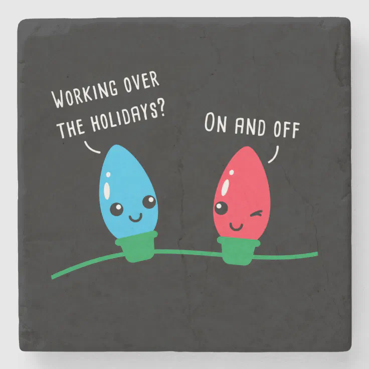Working Over The Holidays Funny Christmas Lights Stone Coaster | Zazzle Working Over The Holidays Funny Christmas Lights Stone Coaster | Zazzle