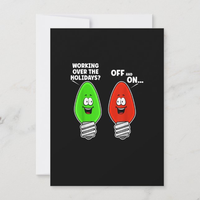 Working Over The Holidays Off And On Funny Christm Invitation (Front)