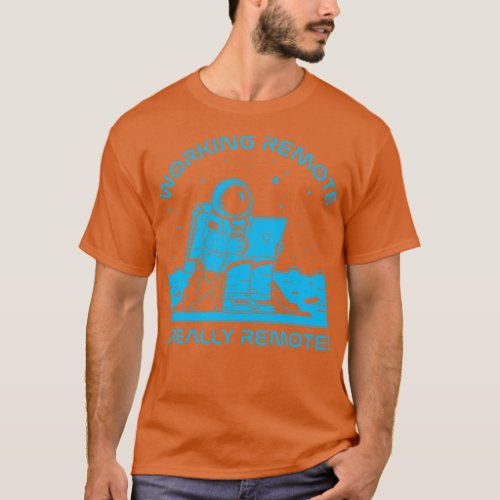 Working RemoteReally Remote blue T_Shirt
