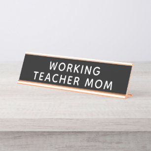Working Teacher Mom Desk Name Plate