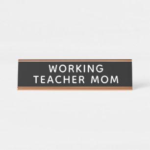Working Teacher Mom Desk Name Plate