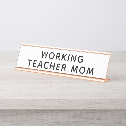 Working Teacher Mom Desk Name Plate