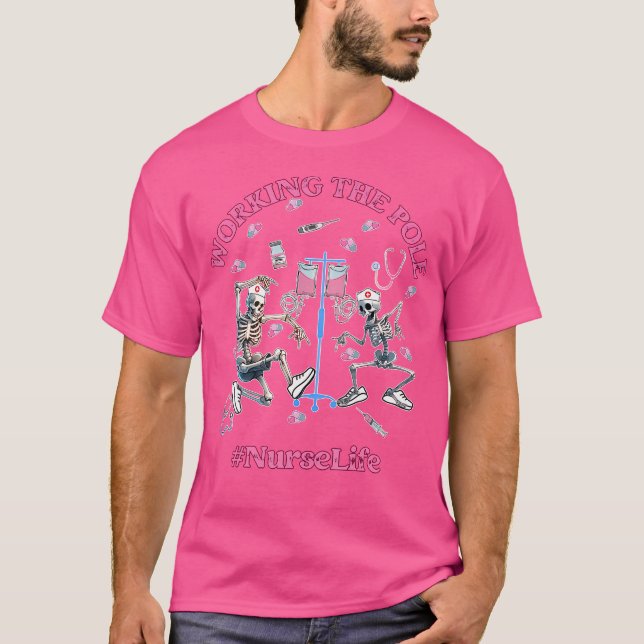 Working The Pole Funny Nurse Life Dancing Skeleton T-Shirt (Front)