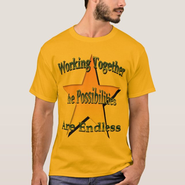 Working Together Possibilities Are Endless Shirt (Front)