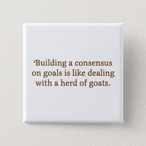 Working with some people is like herding goats 2 pinback button