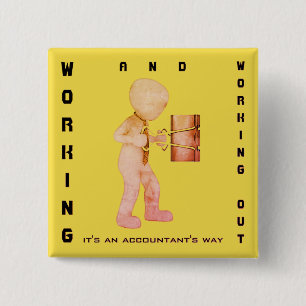"Working & Working Out: It's an Accountant's Way" Pinback Button