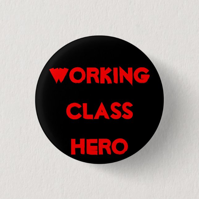 WORKINGCLASS HERO PINBACK BUTTON (Front)