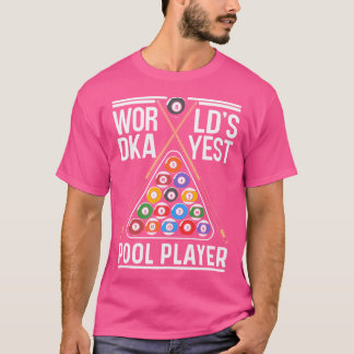 Worklds'S Dkayest Pool Player Billiard Billiards T-Shirt