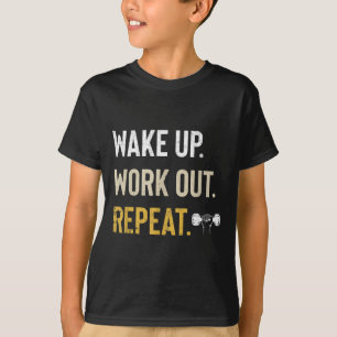 Workou Wake Up Insrational And Motivational Gym Gi T-Shirt