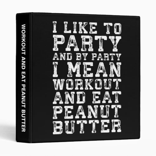 Workout and Eat Peanut Butter _ I Like To Party Binder