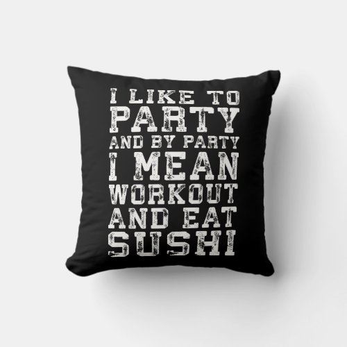 Workout and Eat Tacos I Like To Party _ Funny Throw Pillow
