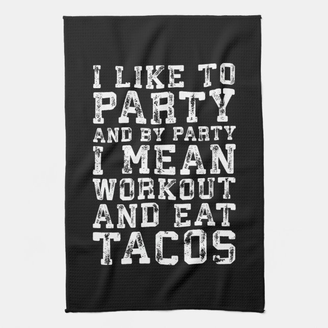 Workout and Eat Tacos (I Like To Party) - Funny Towel (Vertical)