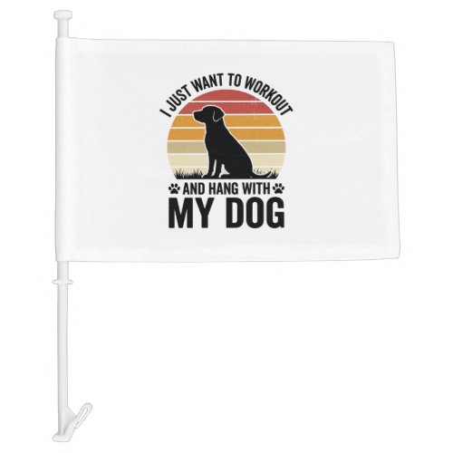 Workout and Hang With My Dog Vintage Dog Lover Des Car Flag