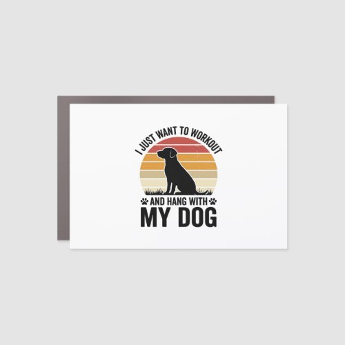 Workout and Hang With My Dog Vintage Dog Lover Des Car Magnet