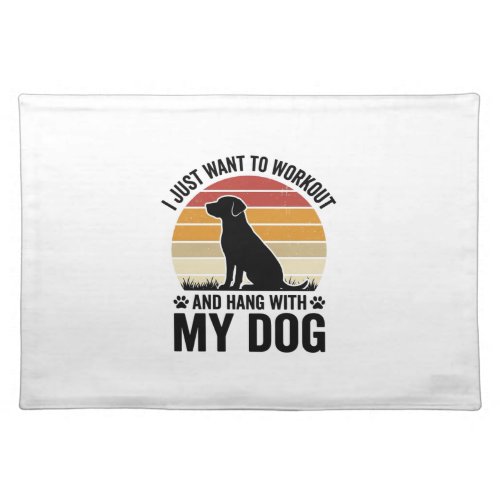 Workout and Hang With My Dog Vintage Dog Lover Des Cloth Placemat