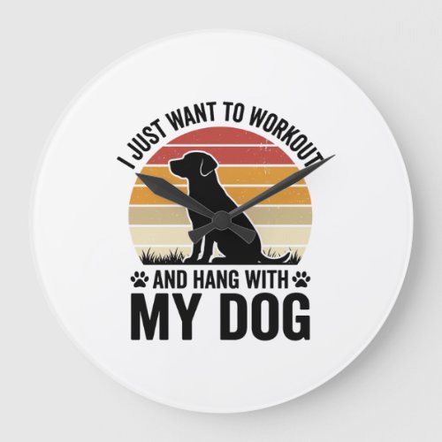 Workout and Hang With My Dog Vintage Dog Lover Des Large Clock