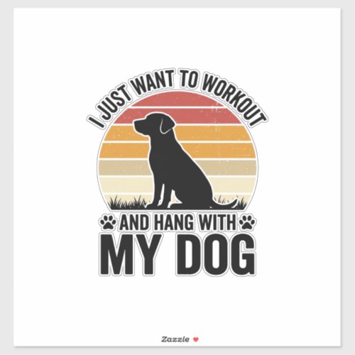 Workout and Hang With My Dog Vintage Dog Lover Des Sticker