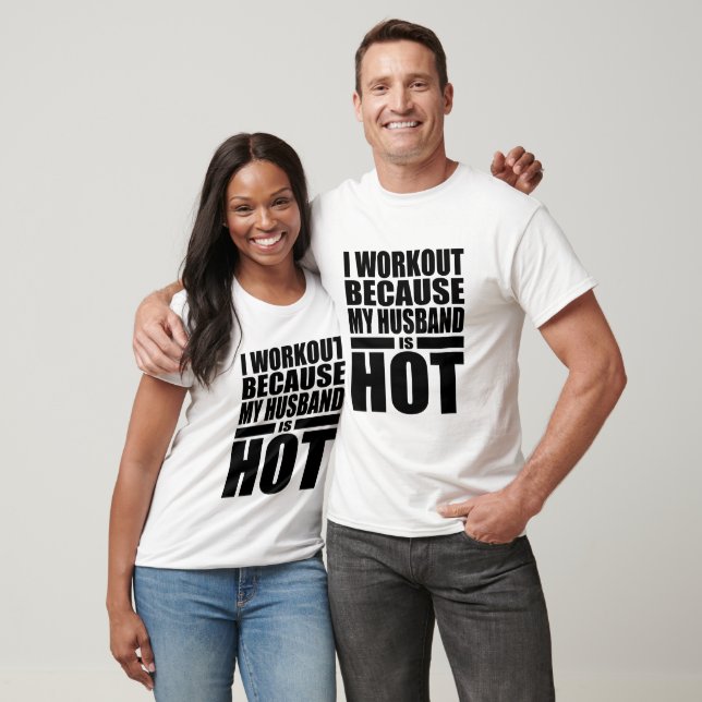 Workout Because Husband Hot T-Shirt (Unisex)