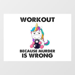 Workout Because Murder Is Wrong Funny Unicorn Gym Window Cling