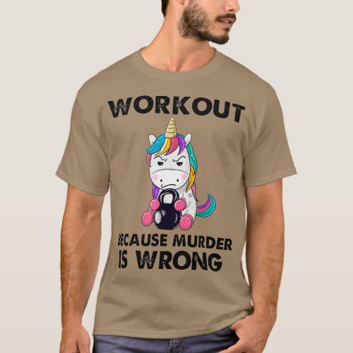 Workout Because Murder Is Wrong Unicorn Fitness Wo T_Shirt
