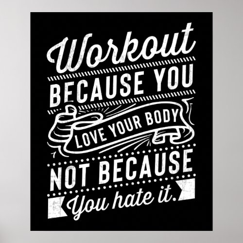 Workout Because You Love Your Body Motivation Poster
