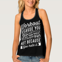 Workout Because You Love Your Body Motivation Tank Top