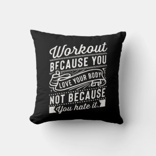 Workout Because You Love Your Body Motivation Throw Pillow
