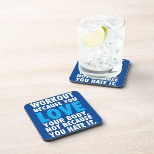Workout Because You Love Your Body - Motivational Drink Coaster