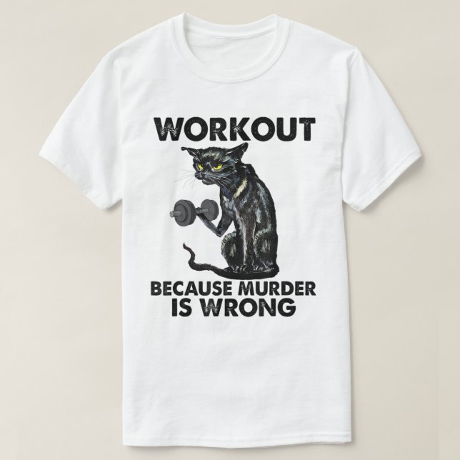Workout Cat Because Murder Is Wrong Art T-Shirt (Design Front)