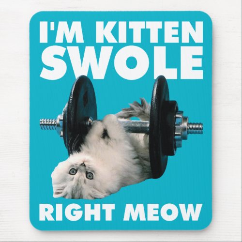 Workout _ Cat _ Im Kitten Swole Right Meow Mouse Pad