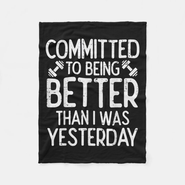 Workout Committed To Being Better Gym Motivation W Fleece Blanket (Front)