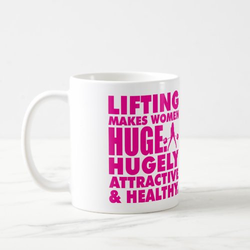 Workout Fitness Lifting Makes Women Huge Coffee Mug