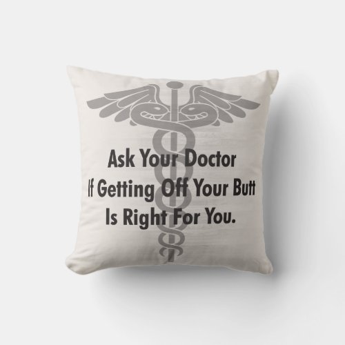 Workout Fitness Motivation _ Ask Your Doctor Throw Pillow