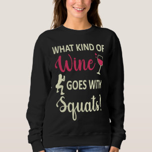 Workout Gym Meme For wine  Squats Girl Joke  2 Sweatshirt