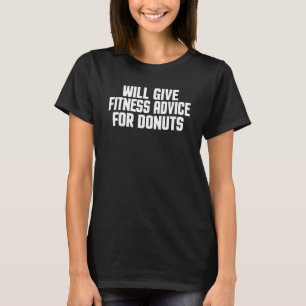 Workout Gym Trainer Give Fitness Advice For D T-Shirt